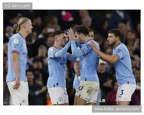 哈兰德福登火力全开助曼城连战连捷展现夺冠强劲势头